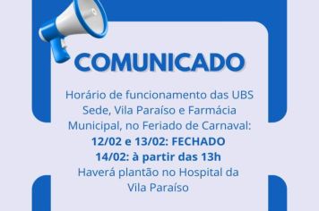 Comunicado: horário de funcionamento das UBS Sede, Vila Paraíso e Farmácia Municipal (Feriado de Carnaval)