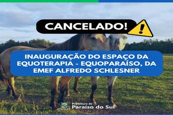 Aviso: Cancelado - Inauguração do espaço da equoterapia - EquoParaíso, da EMEF Alfredo Schlesner