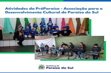 Atividades da PróParaíso - Associação para o Desenvolvimento Cultural de Paraíso do Sul